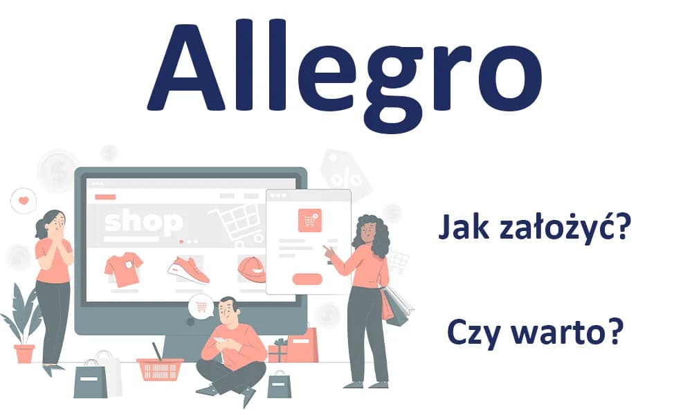 Jak założyć sklep internetowy na Allegro i uniknąć kosztownych błędów