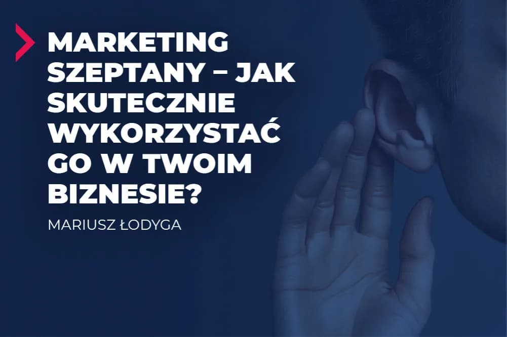 Czym jest marketing szeptany? Zrozum jego skuteczność i zastosowanie